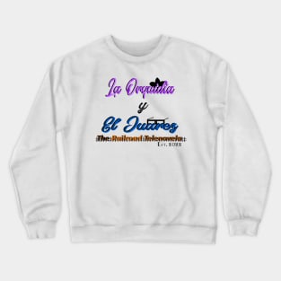 La Orquidia y El Juarez Crewneck Sweatshirt